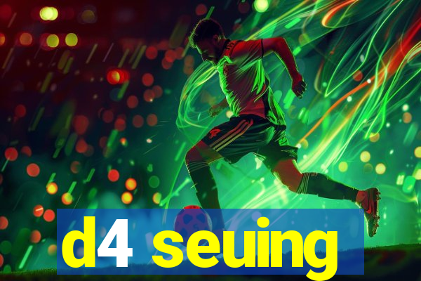 d4 seuing